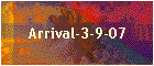 Arrival-3-9-07