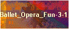 Ballet_Opera_Fun-3-15.16.17