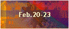 Feb.20-23