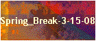 Spring_Break-3-15-08
