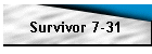 Survivor 7-31