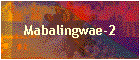 Mabalingwae-2