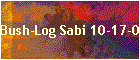 Bush-Log Sabi 10-17-05